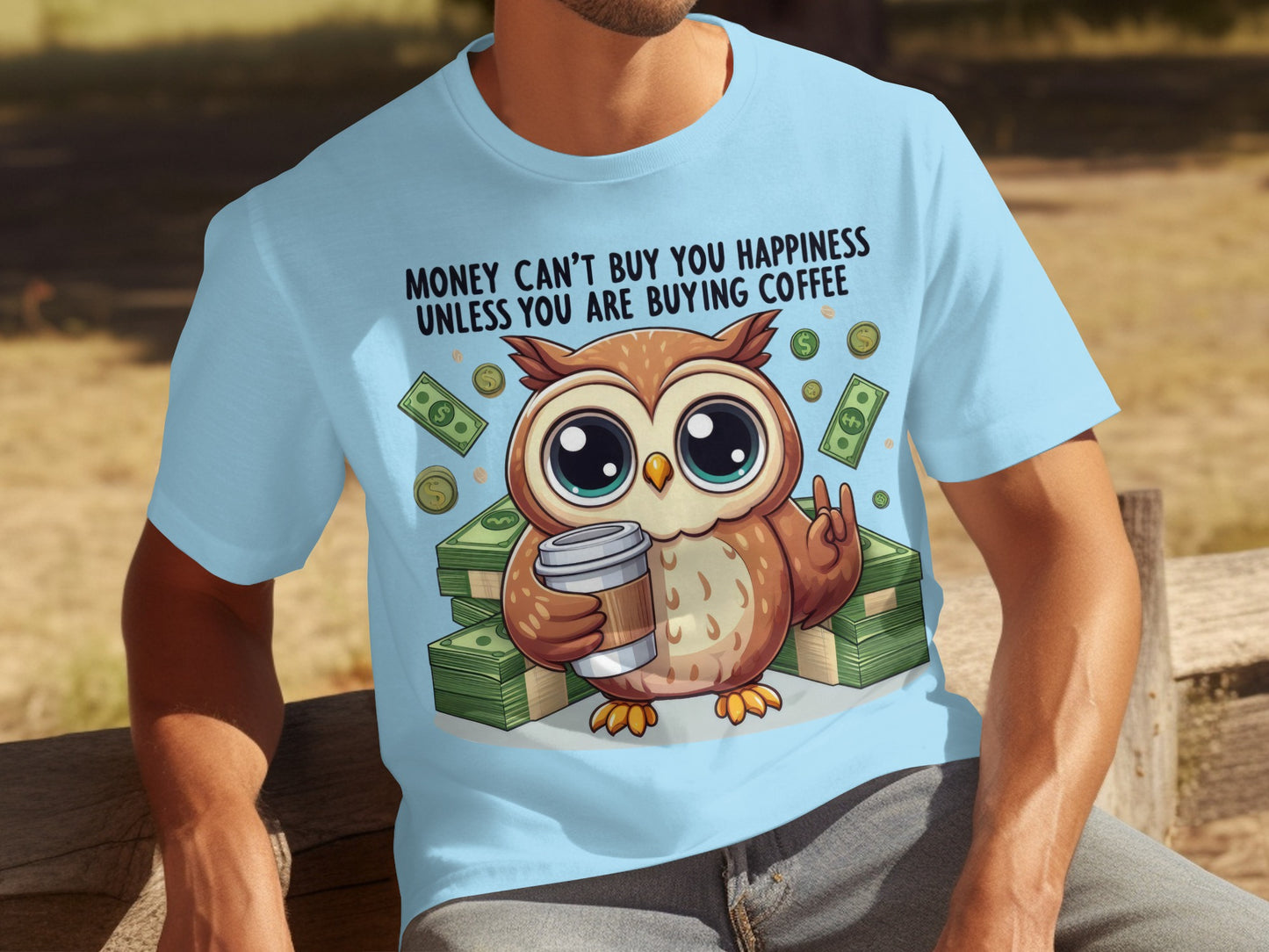 Money Can't Buy Happiness Owl Coffee Quote T-Shirt