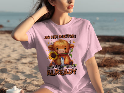Do Not Disturb Cute Cow I'm Disturbed Enough Already T-Shirt