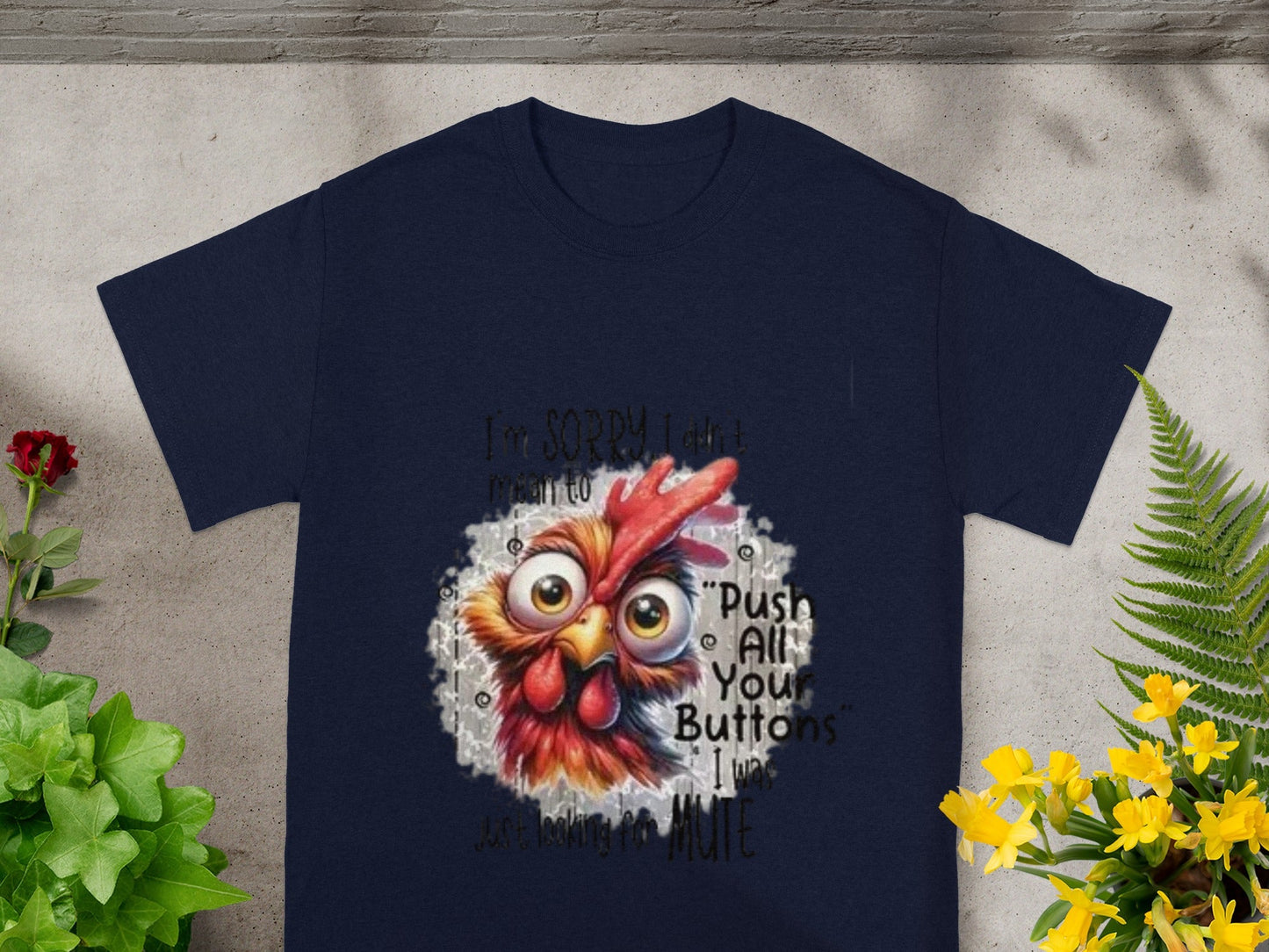 Sorry I Didnt Mean to Push All Your Buttons T-Shirt