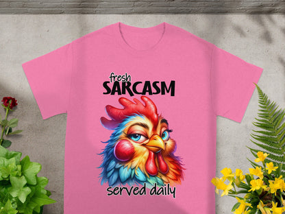 Fresh Sarcasm Served Daily Chicken Shirt