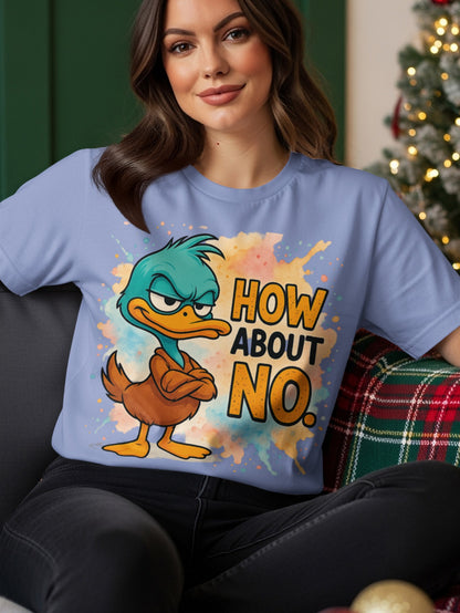 Periwinkle t-shirt with cartoon duck and "HOW ABOUT NO." text.