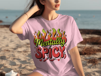 Mentally Spicy Graphic Tee Shirt Perfect Summer Wear