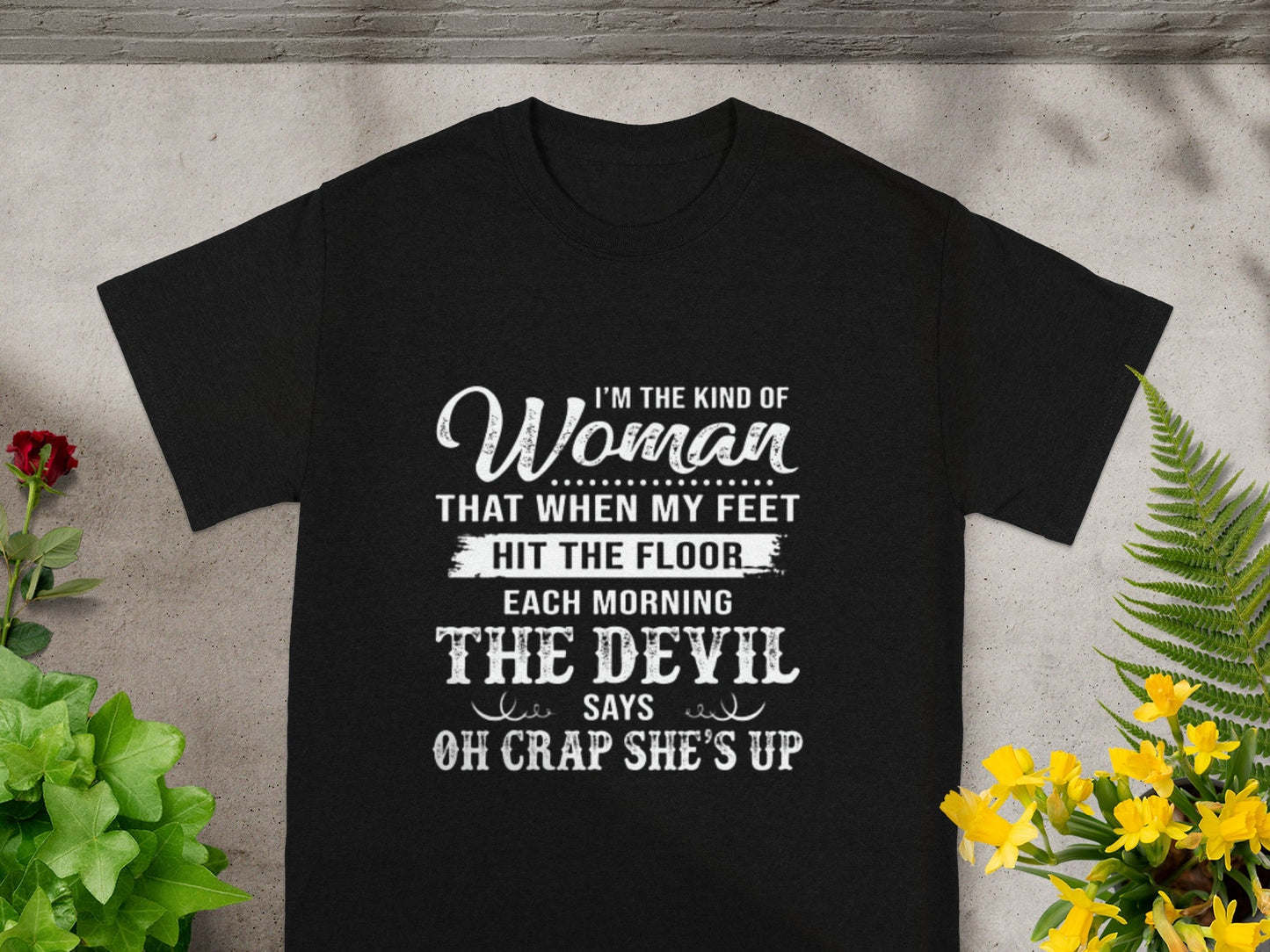 I'm the Kind of Woman Hit the Floor Shirt