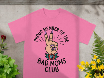 Proud Member of The Bad Moms Club T-shirt