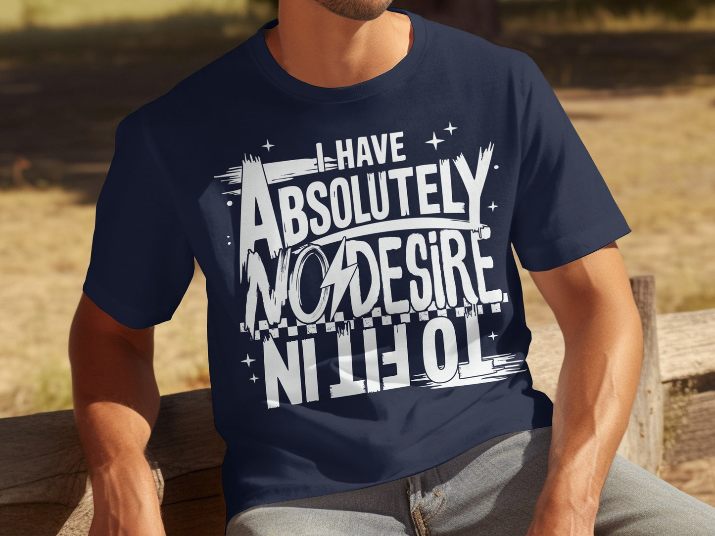 Absolutely No Desire To Fit In Graphic T-shirt