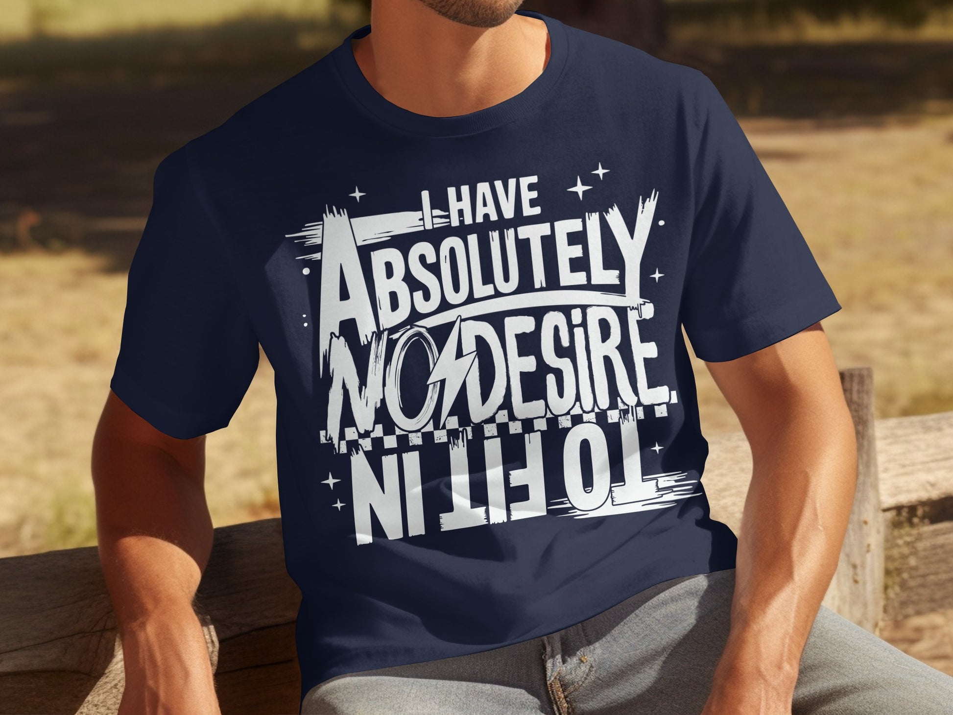 Absolutely No Desire To Fit In Graphic T-shirt