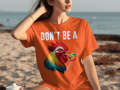 Don't Be A Rooster With Lollipop Graphic Shirt