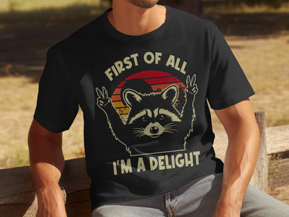 First of All I'm a Delight Raccoon Graphic T-shirt