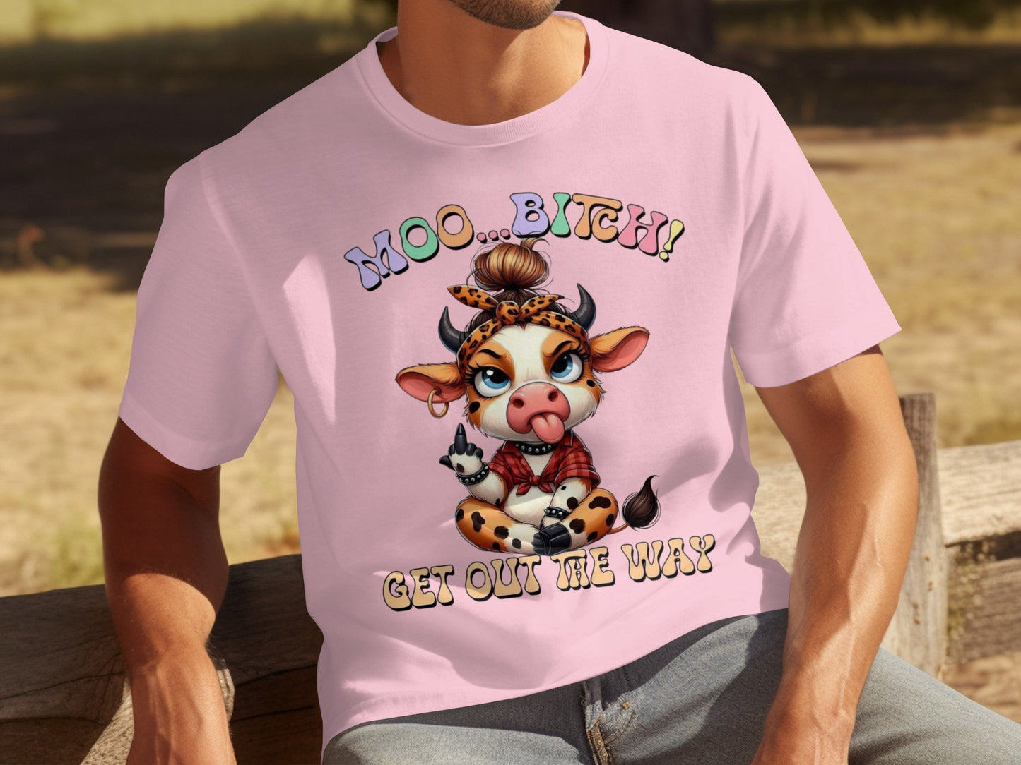 MOO BITCH Get Out The Way Funny Cow Graphic T-shirt