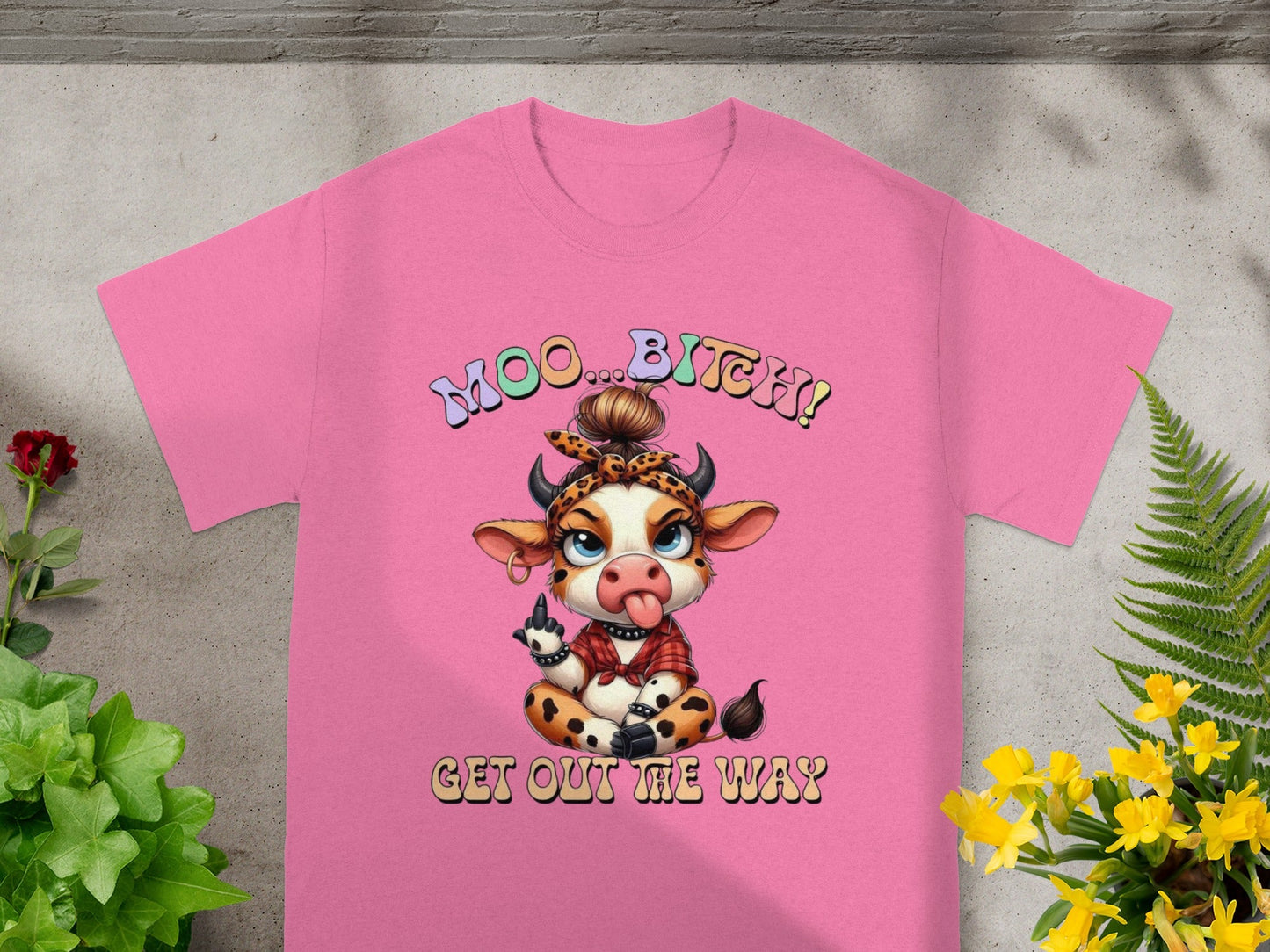 Moo Bitch Get Out of My Way Cute Cow Shirt