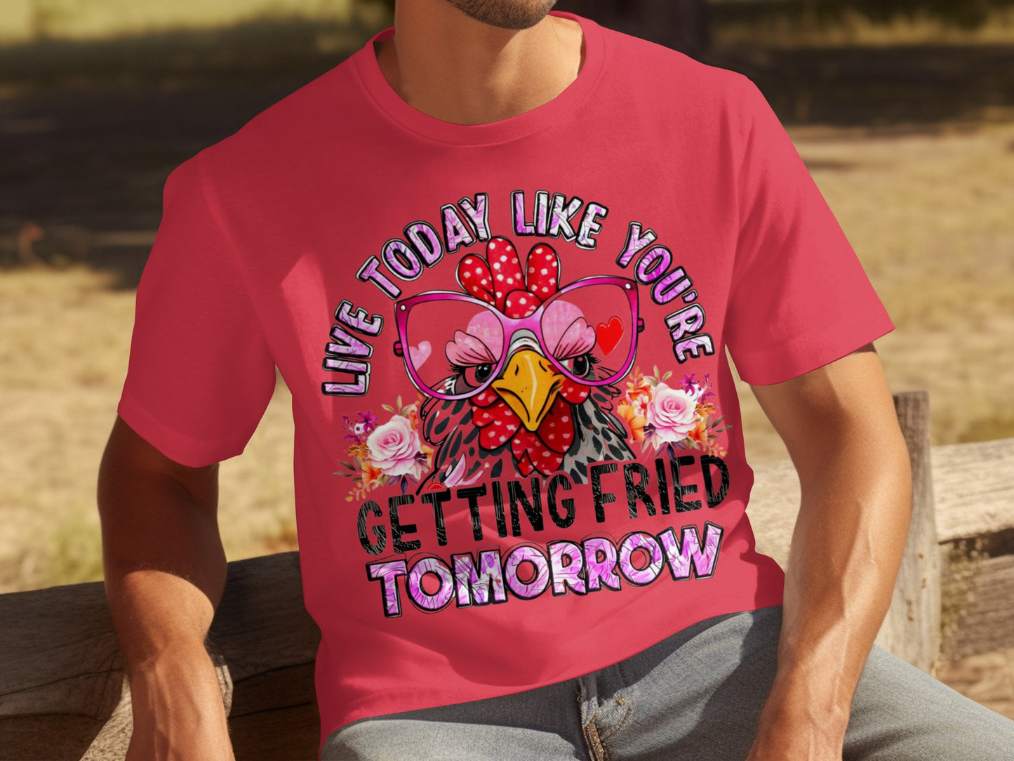 Live Today Like You're Getting Fried Tomorrow Shirt