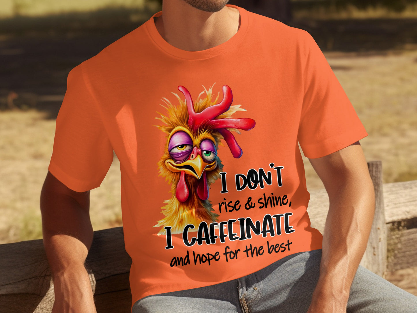 I Don't Rise and Shine I Caffeinate Funny Chicken Shirt