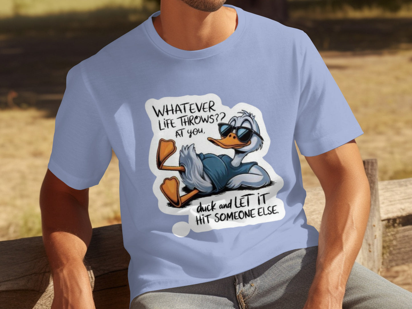Whatever Life Throws at You Duck and Let It Hit T-shirt