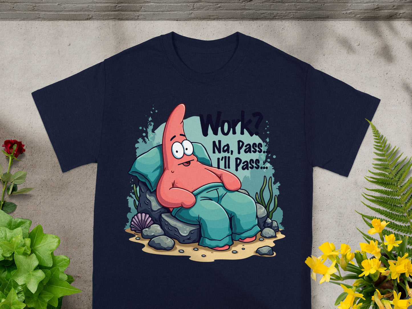 Patrick Star sitting on rocks with text "Work? Na, Pass... I'll Pass..."
