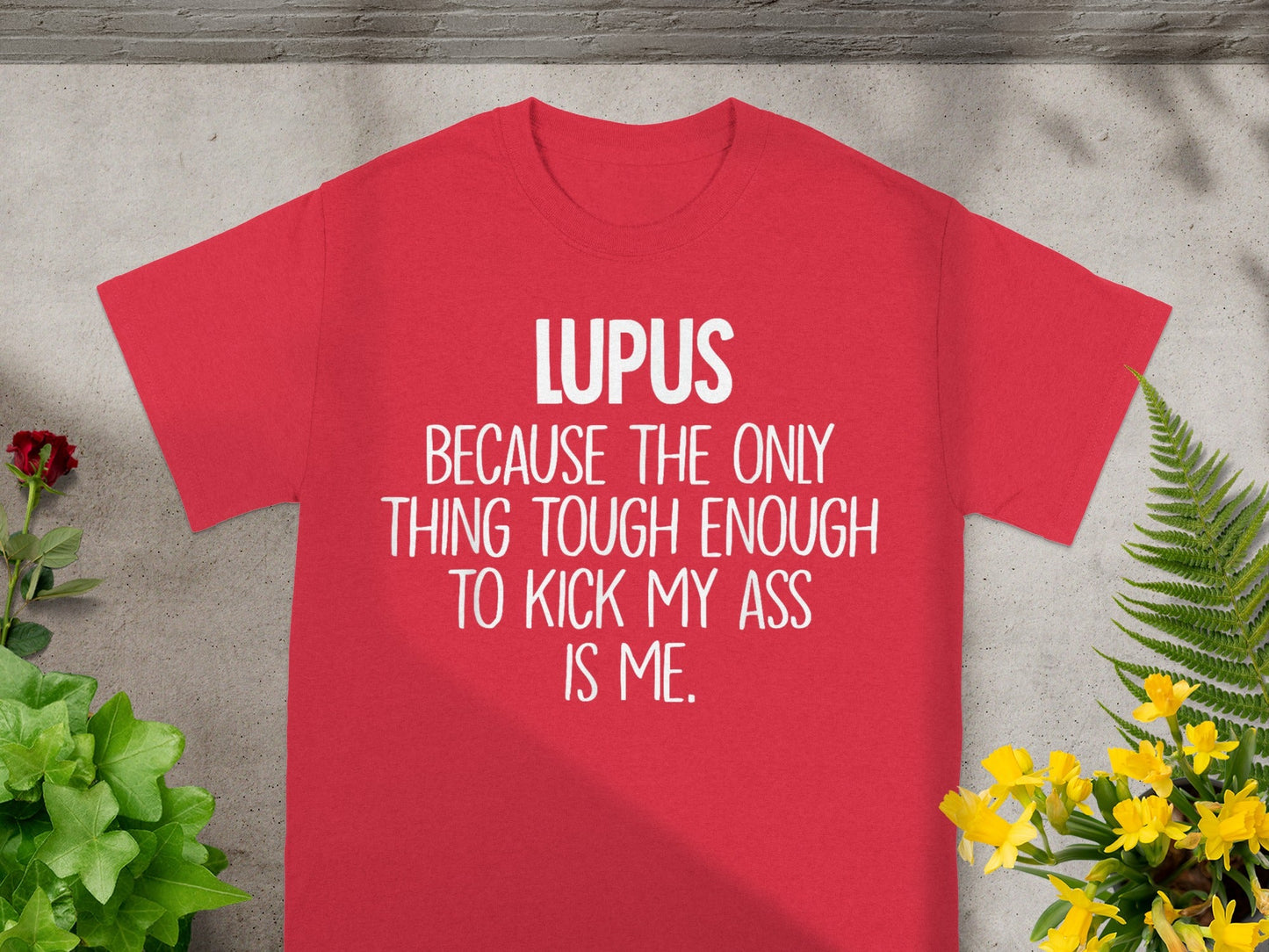Lupus Tough Enough to Kick My Ass Inspiring Shirt