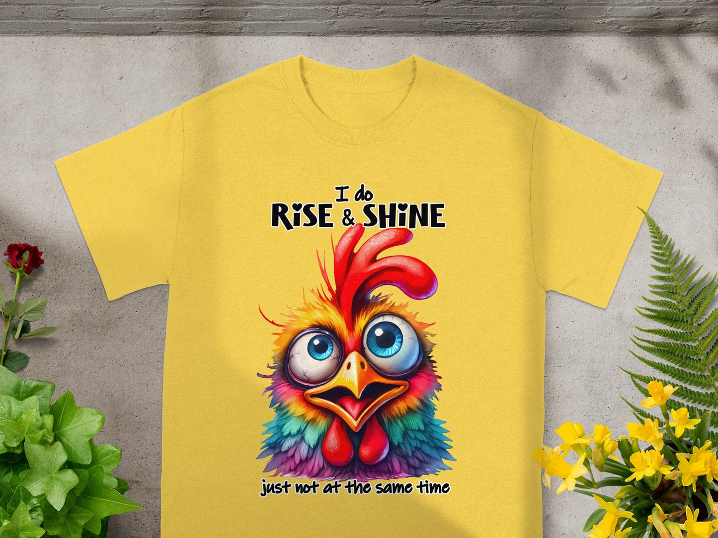 Colorful Rise and Shine Just Not at the Same Time Shirt
