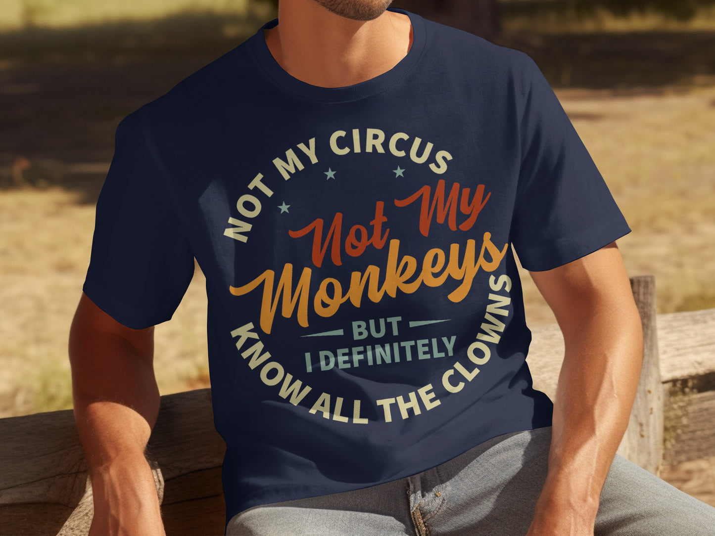 Not My Circus Not My Monkeys Funny Graphic T-Shirt