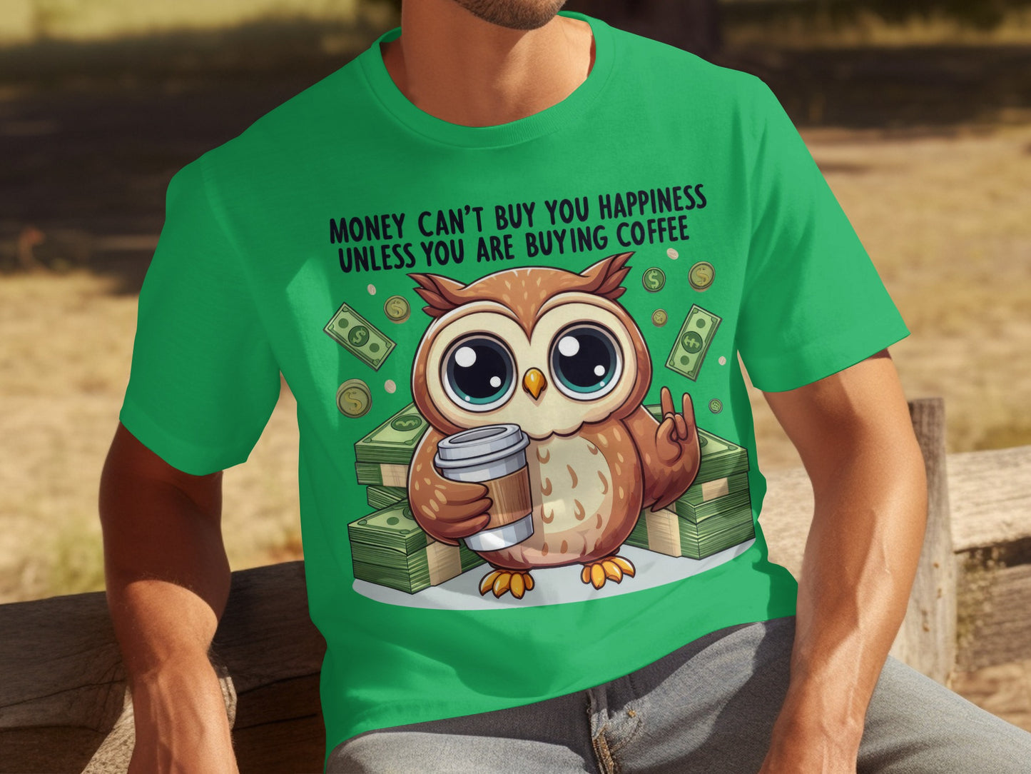 Money Can't Buy Happiness Owl Coffee T-Shirt