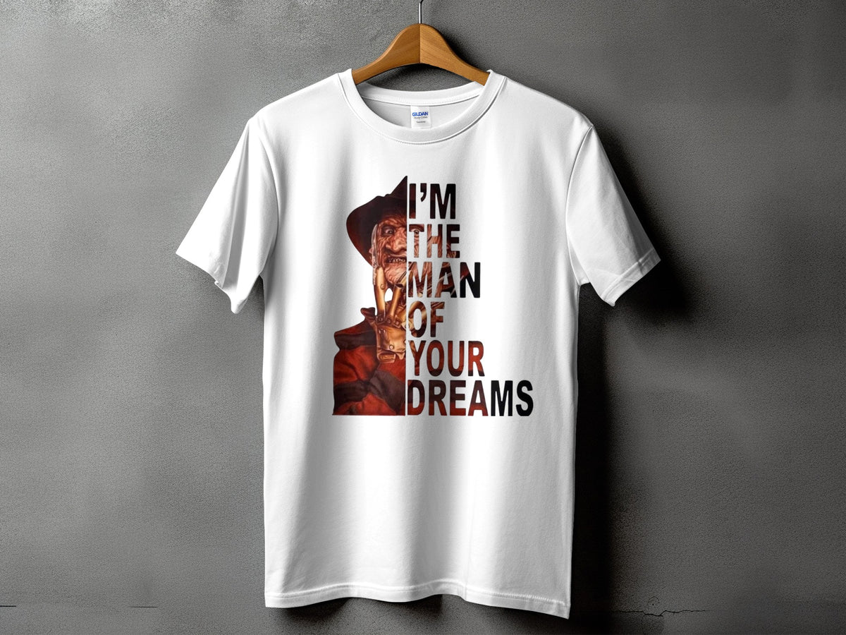 White t-shirt with Freddy Krueger and text "I'M THE MAN OF YOUR DREAMS".