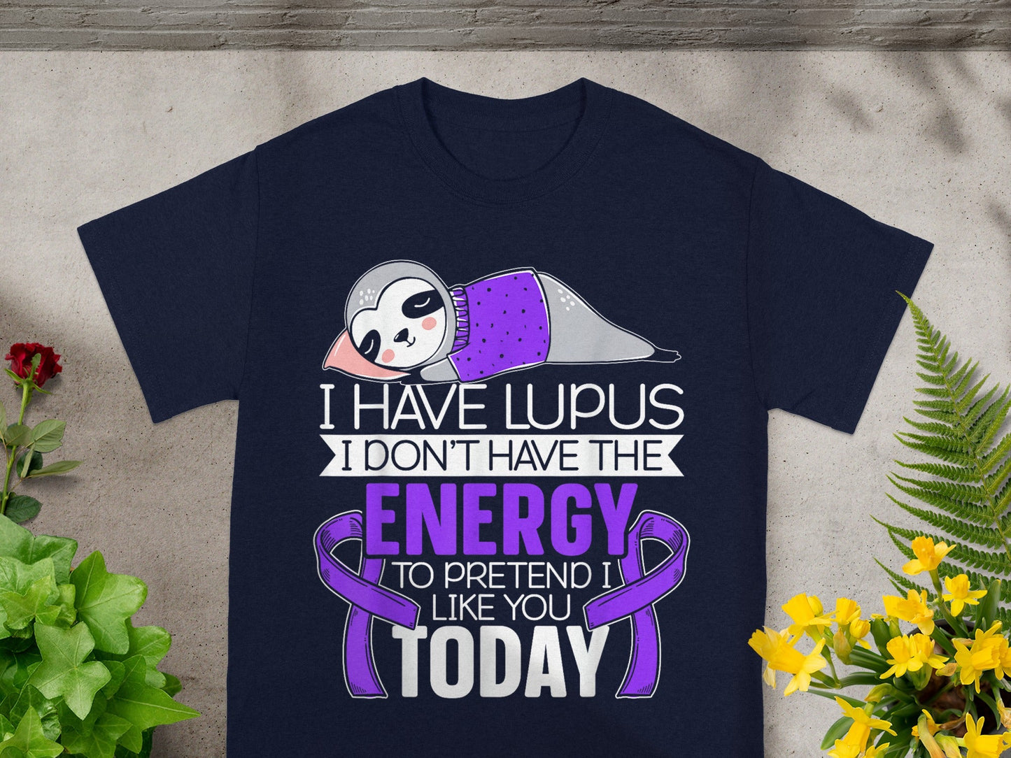 I Have Lupus I Don't Have the Energy Funny Shirt