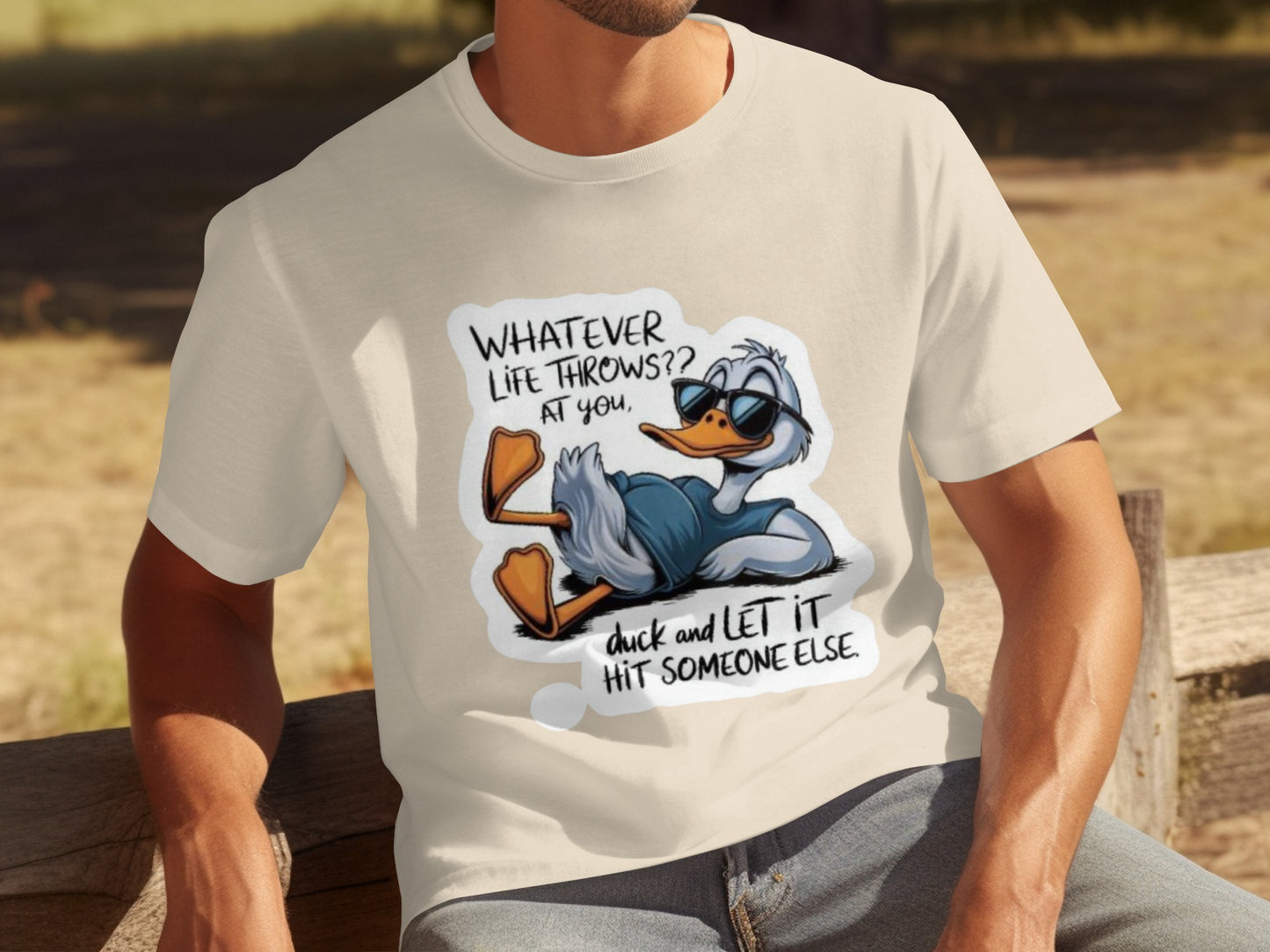 Duck and Let It Hit Someone Else T-shirt