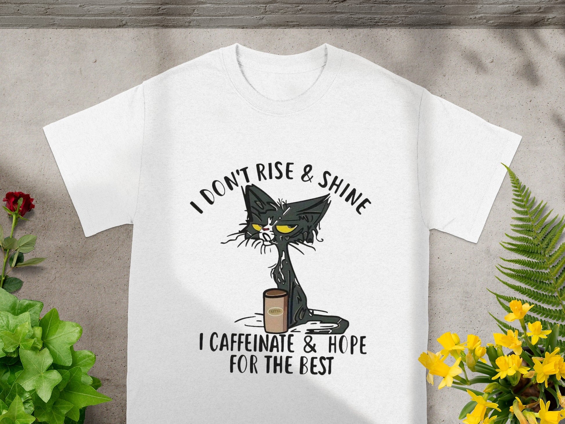 I Don't Rise And Shine Caffeinate And Hope T-Shirt