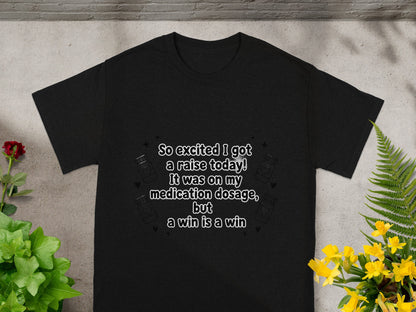 Black t-shirt with "a win is a win" and medication humor.
