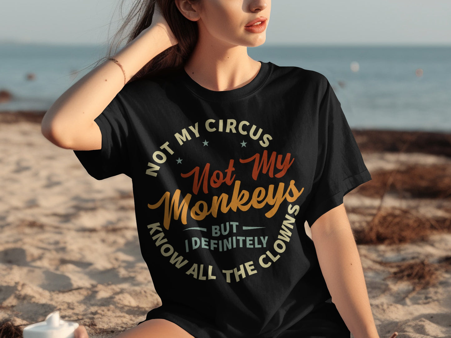 Not My Circus Not My Monkeys Funny T-Shirt