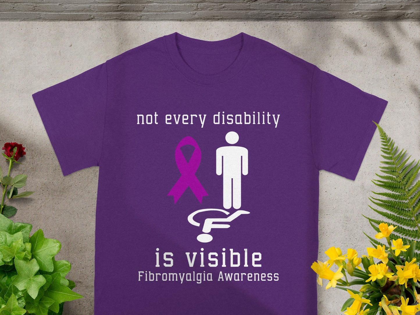 Not Every Disability Is Visible Fibromyalgia Awareness Shirt