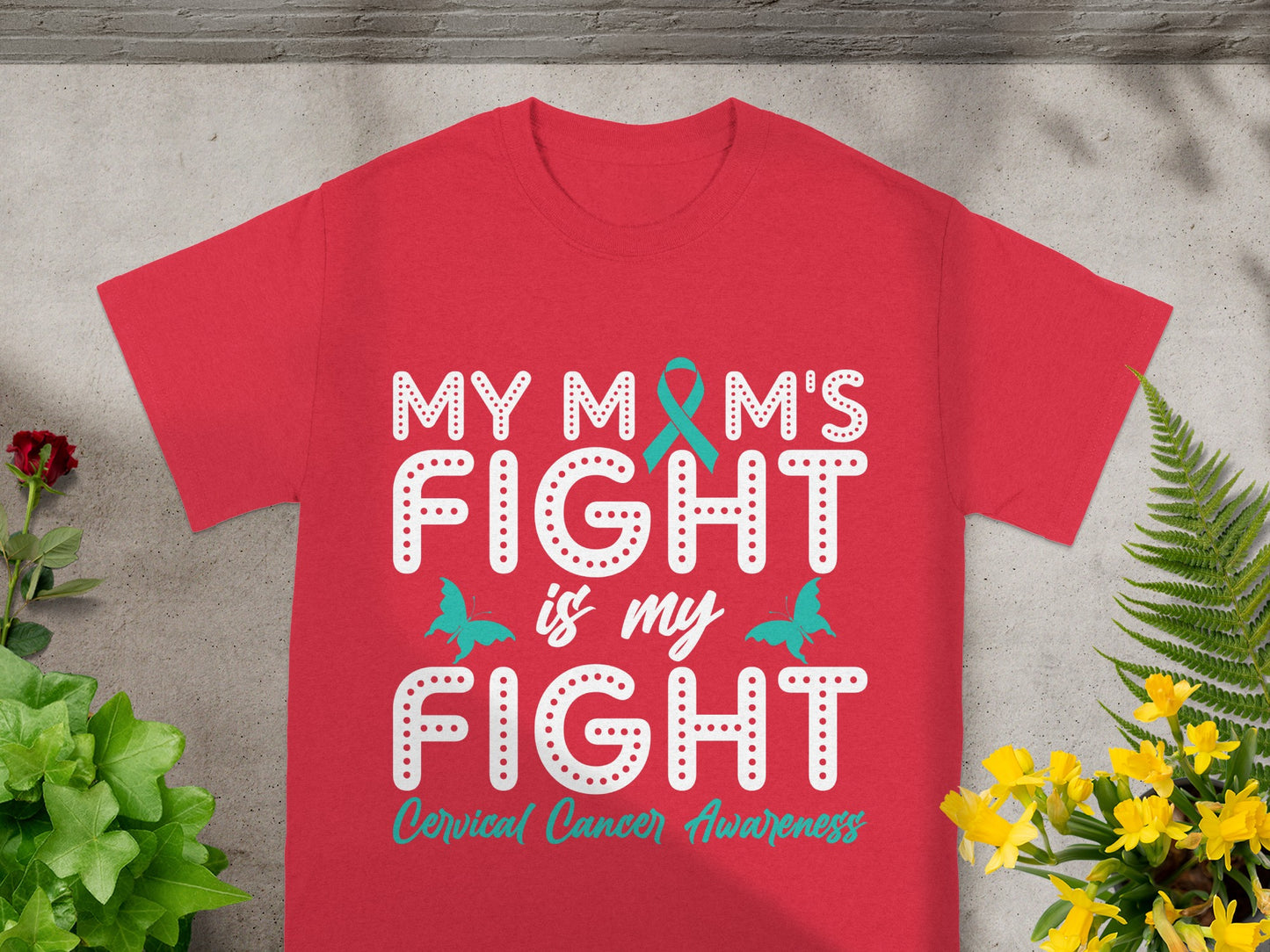 My Mom's Fight is My Fight Cervical Cancer Awareness Shirt