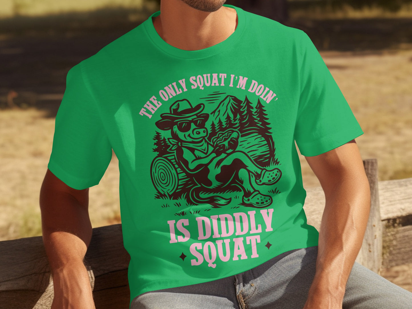 The Only Squat I'm Doin Is Diddly Squat T-shirt