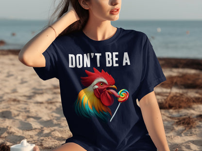Don't Be A Rooster with Lollipop Graphic Shirt