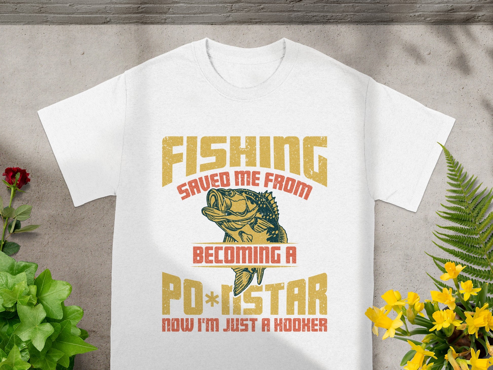 White t-shirt with "Fishing saved me from becoming a PO*#STAR now I'm just a hooker".