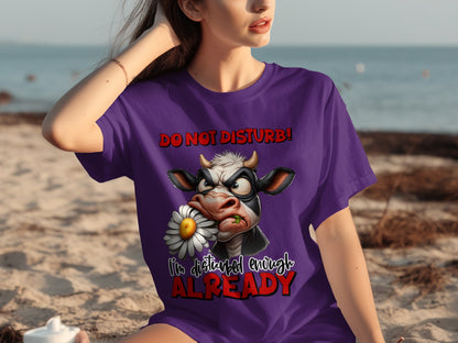 Do Not Disturb I'm Disturbed Enough Already T-Shirt