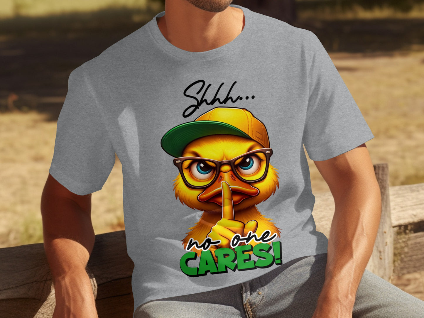 Shhh No One Cares Duck Graphic Design Shirt