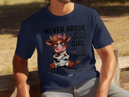 Never Argue With a Short Girl Funny Cow Graphic T-Shirt