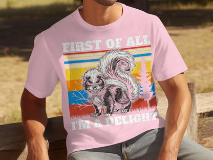 First Of All I'm A Delight Funny Skunk Graphic Shirt