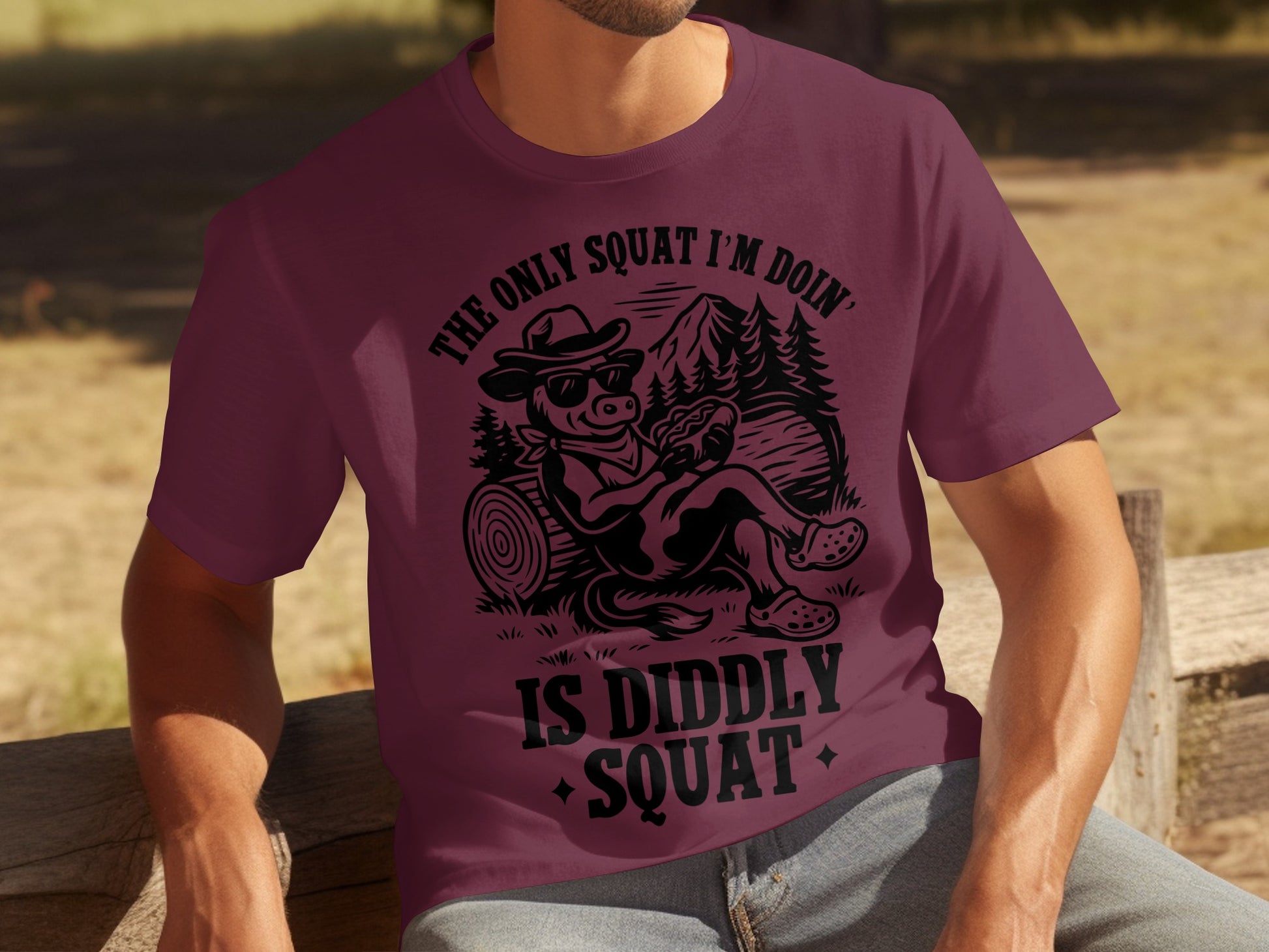 The Only Squat I'm Doin' Is Diddly Squat T-shirt