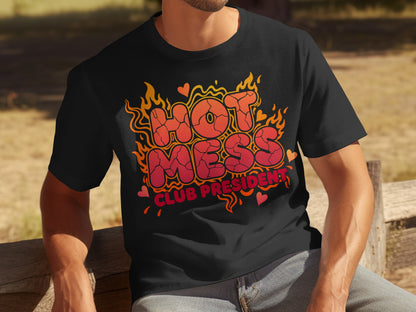 Hot Mess Club President T-shirt Fun Graphic Tee
