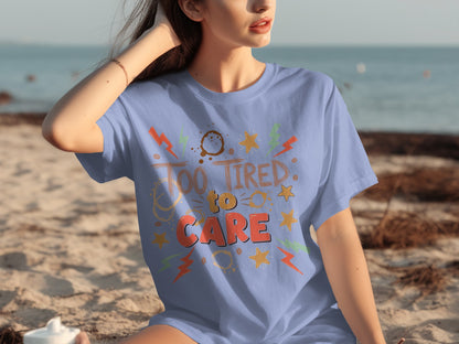 Too Tired to Care Graphic T-Shirt