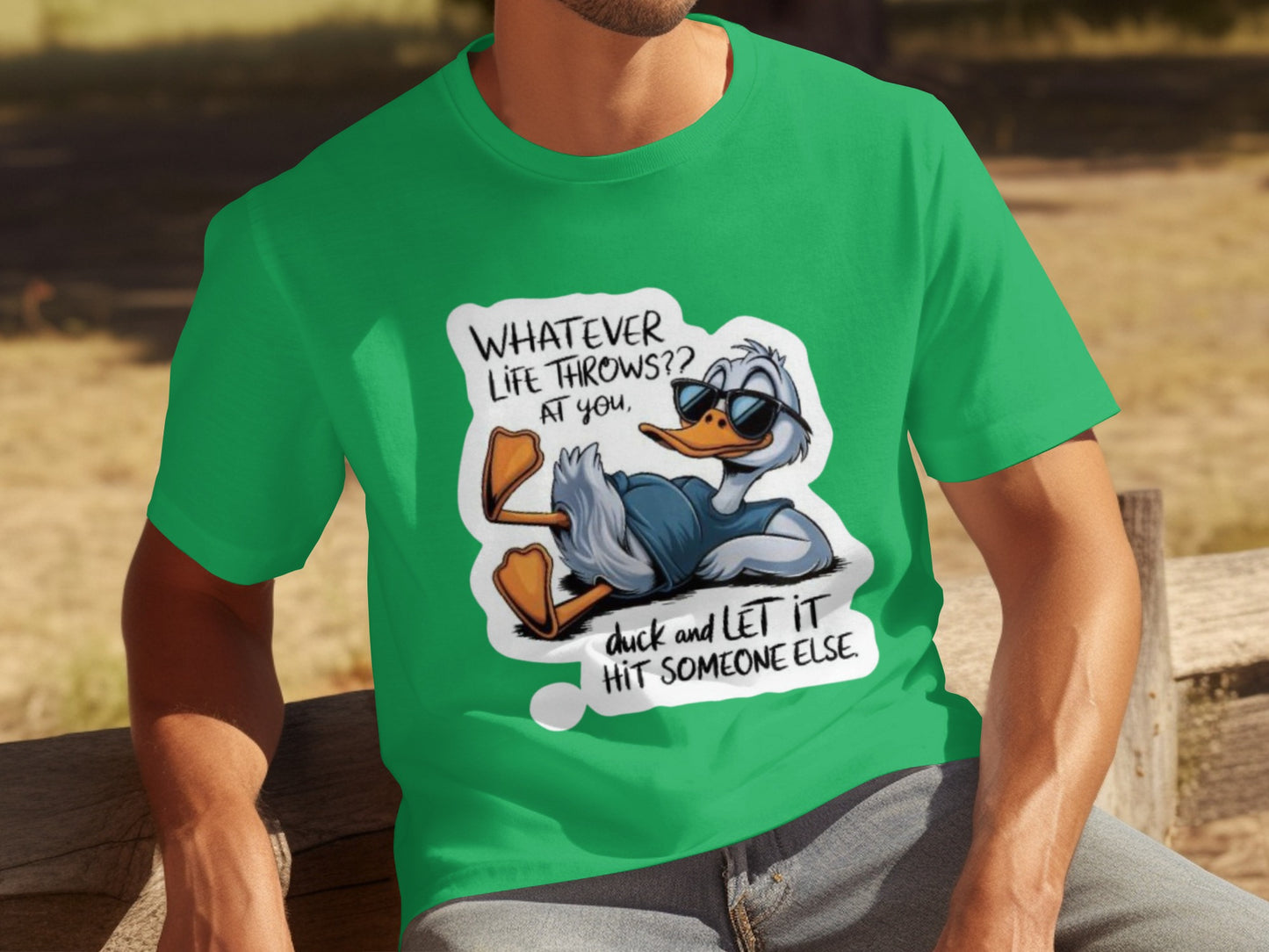 Whatever Life Throws At You Duck Let It Hit Someone Else Shirt
