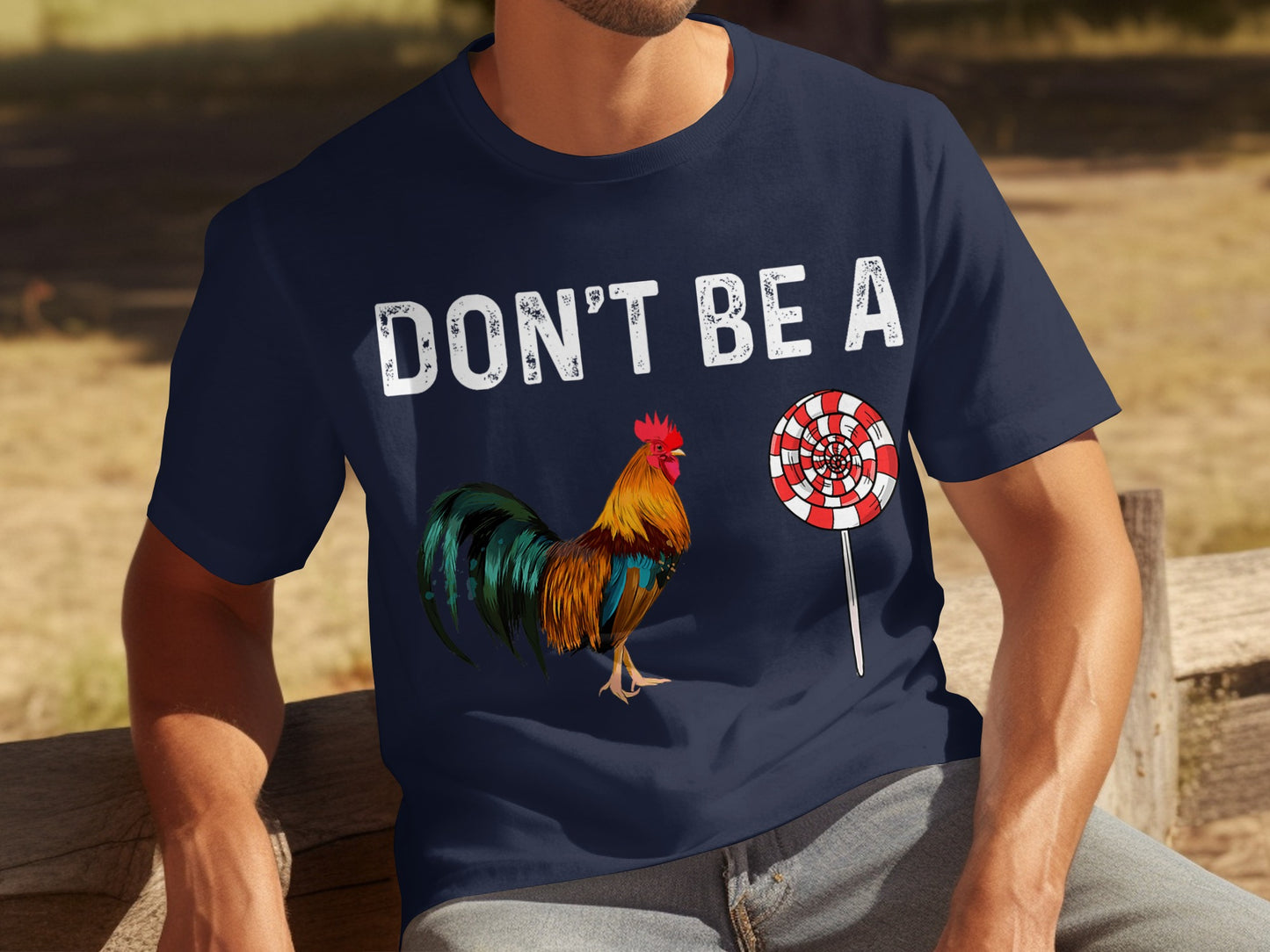 Don't Be A Rooster Lollipop Graphic T-Shirt