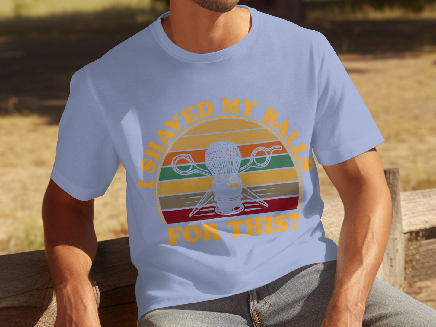 I Shaved My Balls For This Funny Retro Graphic Shirt