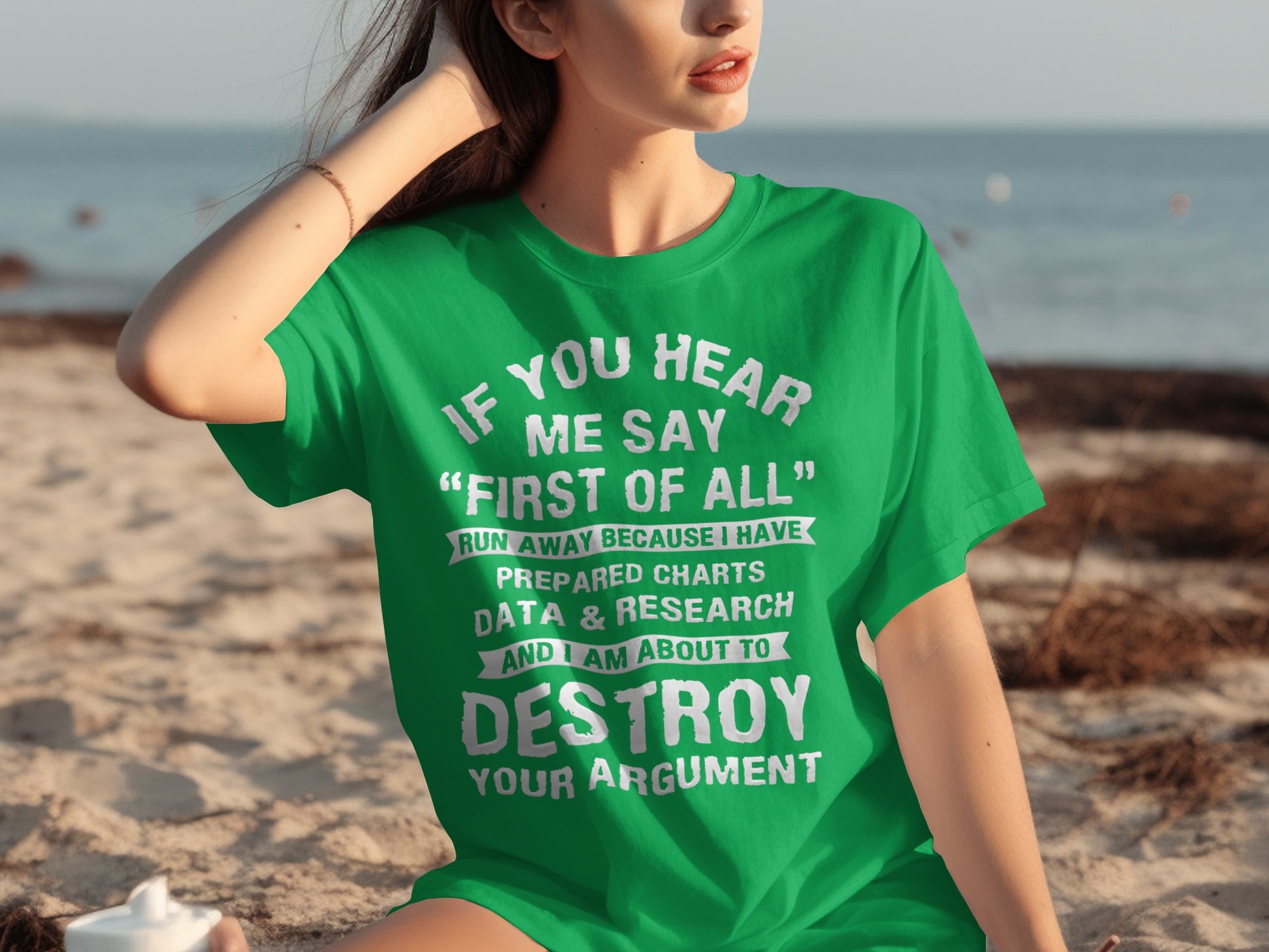 If You Hear Me Say First of All Destroy Argument Shirt