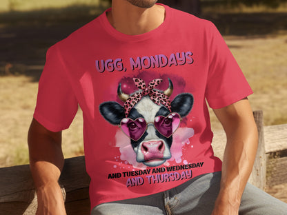 Ugg Mondays and Tuesday and Wednesday and Thursday shirt