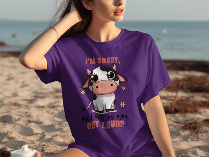 I'm Sorry Did I Roll My Eyes Out Loud? T-Shirt