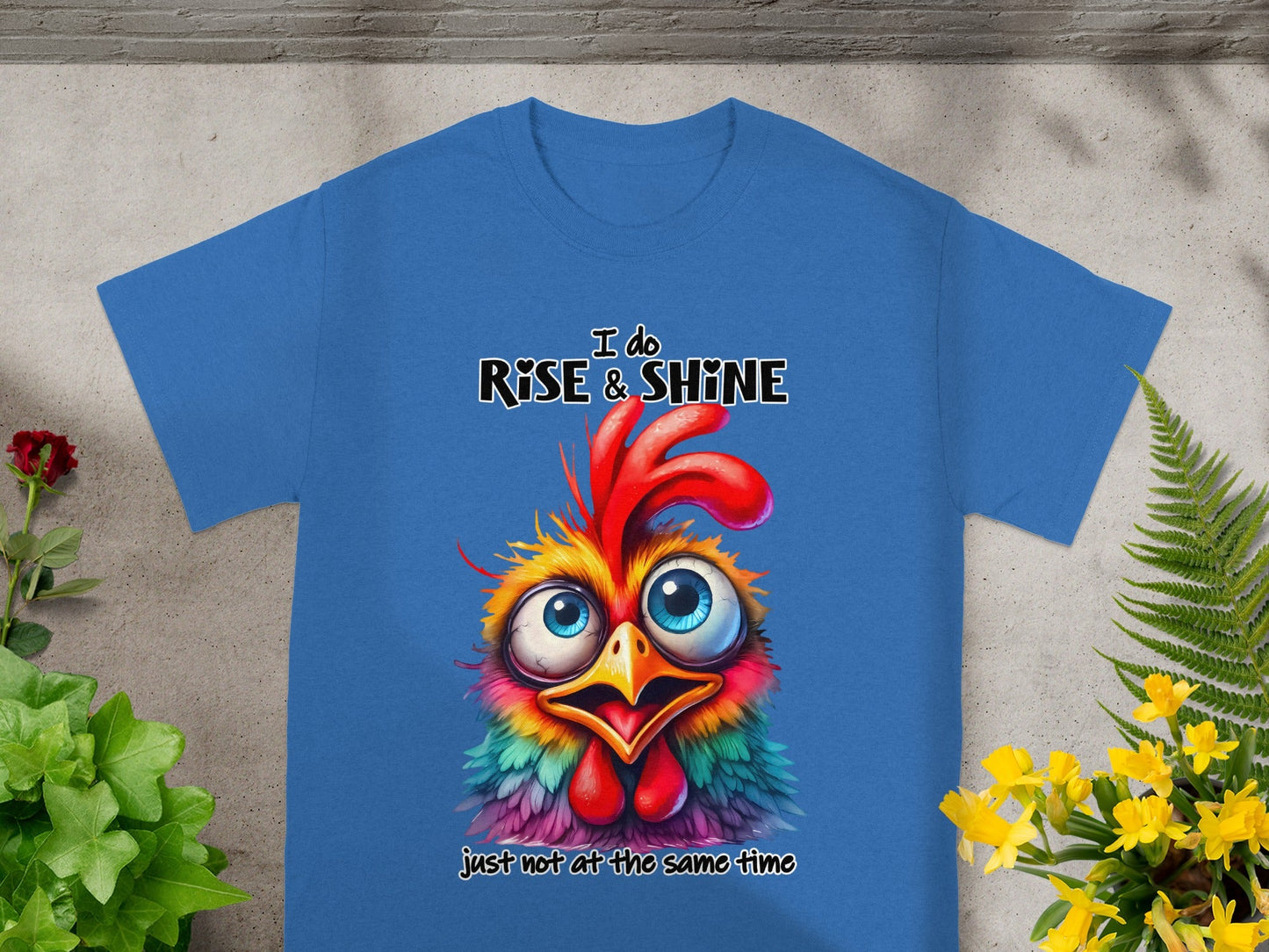 I Do Rise and Shine Just Not At The Same Time T-Shirt