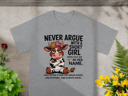 Never Argue With A Short Girl Funny T-Shirt