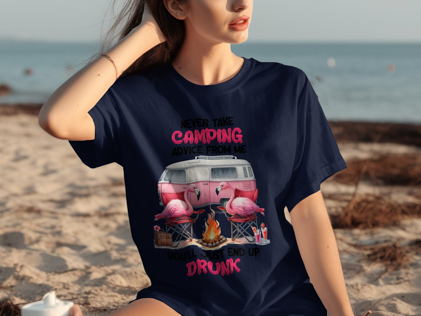 Never Take Camping Advice From Me You'll End Up Drunk Shirt