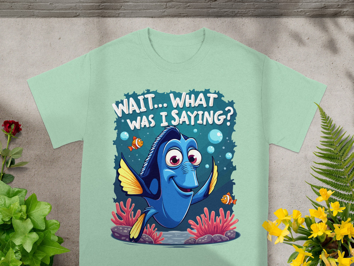 Dory from Finding Nemo shirt saying "Wait... What was I saying?".